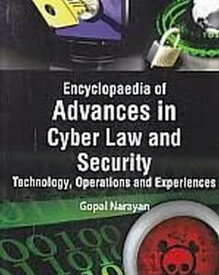 Encyclopaedia Of Advances In Cyber Law And Security, Technology, Operations And Experiences (Modelling And Simulation In Information Systems And Security)【電子書籍】[ Gopal Narayan ]