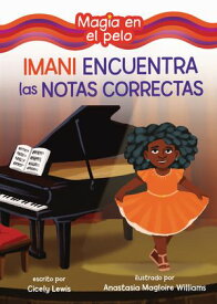 Imani encuentra las notas correctas (Imani Finds the Right Notes)【電子書籍】[ Cicely Lewis ]