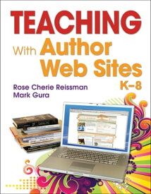 Teaching With Author Web Sites, K?8【電子書籍】