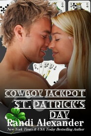 Cowboy Jackpot: St. Patrick's Day【電子書籍】[ Randi Alexander ]