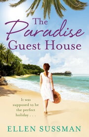 The Paradise Guest House【電子書籍】[ Ellen Sussman ]