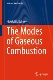 The Modes of Gaseous Combustion【電子書籍】[ Nickolai M. Rubtsov ]