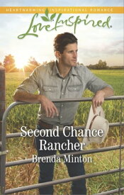 Second Chance Rancher【電子書籍】[ Brenda Minton ]