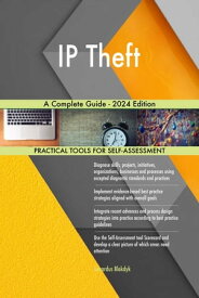 IP Theft A Complete Guide - 2024 Edition【電子書籍】[ Gerardus Blokdyk ]