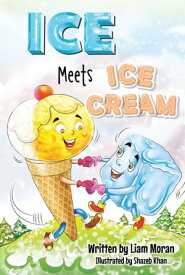 Ice Meets Ice Cream【電子書籍】[ Liam Moran ]