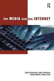 The Media and the Internet【電子書籍】[ Peter Cole ]