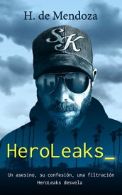 HeroLeaks【電子書籍】[ H. de Mendoza ]