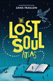The Lost Soul Atlas【電子書籍】[ Zana Fraillon ]