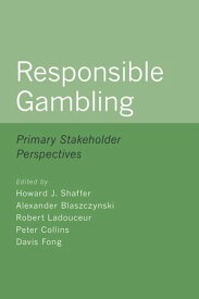 Responsible Gambling Primary Stakeholder Perspectives【電子書籍】