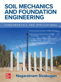 Soil Mechanics and Foundation Engineering: Fundamentals and Applications【電子書籍】[ Nagaratnam Sivakugan ]