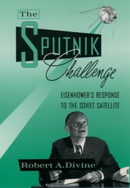 The Sputnik Challenge【電子書籍】[ Robert A. Divine ]