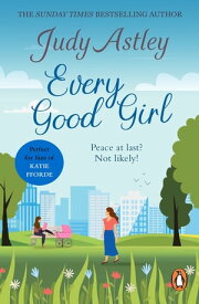Every Good Girl the perfect, light-hearted, feel-good romance to settle down with…【電子書籍】[ Judy Astley ]