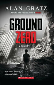Ground Zero【電子書籍】[ Alan Gratz ]