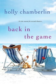 Back In the Game【電子書籍】[ Holly Chamberlin ]
