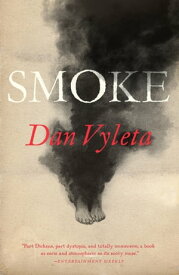 Smoke A Novel【電子書籍】[ Dan Vyleta ]