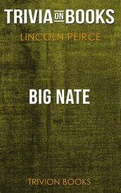 Big Nate by Lincoln Peirce??????? (Trivia-On-Books)【電子書籍】[ Trivion Books ]