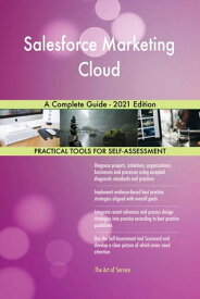 Salesforce Marketing Cloud A Complete Guide - 2021 Edition【電子書籍】[ Gerardus Blokdyk ]