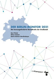 Der Berlin-Monitor 2021 Die herausgeforderte Demokratie in der Gro?stadt【電子書籍】