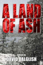 A Land of Ash【電子書籍】[ David Dalglish ]