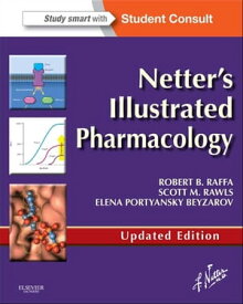 Netter's Illustrated Pharmacology Updated Edition E-Book Netter's Illustrated Pharmacology Updated Edition E-Book【電子書籍】[ Robert B. Raffa, PhD ]