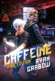 Caffeine: 2180 Edition【電子書籍】[ Ryan Grabow ]