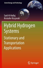 Hybrid Hydrogen Systems Stationary and Transportation Applications【電子書籍】[ Said Al-Hallaj ]
