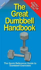 The Great Dumbbell Handbook The Quick Reference Guide to Dumbbell Exercises【電子書籍】[ Mike Jespersen ]