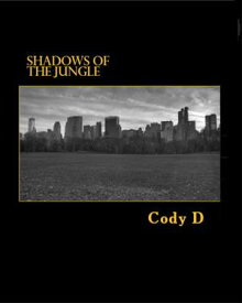 Shadows of the Jungle【電子書籍】[ Cody D ]