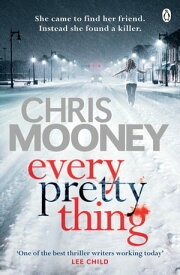 Every Pretty Thing【電子書籍】[ Chris Mooney ]