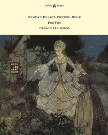 Edmund Dulac's Picture-Book For The French Red Cross【電子書籍】[ Various ]