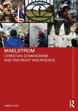 Maelstrom Christian Dominionism and Far-Right Insurgence