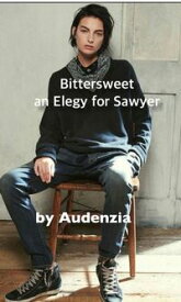 Bittersweet: An Elegy for Sawyer【電子書籍】[ Audenzia ]