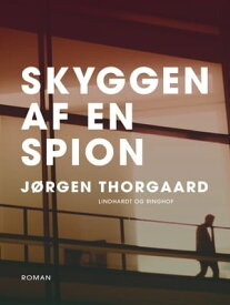 Skyggen af en spion【電子書籍】[ J?rgen Thorgaard ]