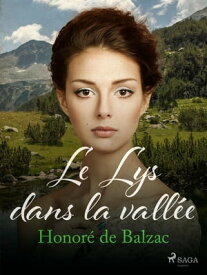 Le Lys dans la vall?e【電子書籍】[ Honor? de Balzac ]