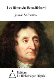 Les Rieurs du Beau-Richard【電子書籍】[ Jean de La Fontaine ]