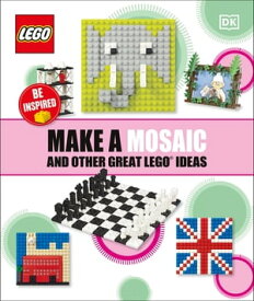 Make a Mosaic and Other Great LEGO Ideas【電子書籍】[ DK ]