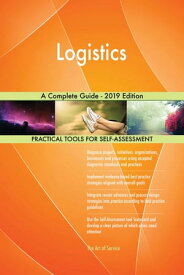 Logistics A Complete Guide - 2019 Edition【電子書籍】[ Gerardus Blokdyk ]
