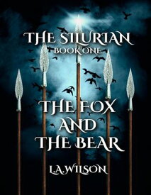 The Fox and the Bear The Silurian【電子書籍】[ L.A. WILSON ]