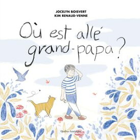 O? est all? grand-papa?【電子書籍】[ Jocelyn Boisvert ]