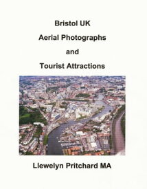 Bristol UK Aerial Photographs and Tourist Attractions Photo Albums, #17【電子書籍】[ Llewelyn Pritchard ]