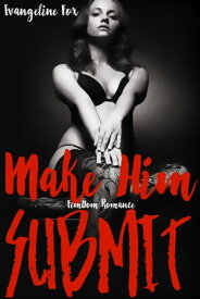 Make Him Submit【電子書籍】[ Evangeline Fox ]