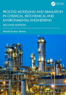 Process Modelling and Simulation in Chemical, Biochemical and Environmental Engineering