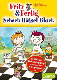 Fritz & Fertig Schach-R?tsel-Block Kniffliges Gehirnjogging rund um das K?nigsspiel【電子書籍】[ J?rg Hilbert ]