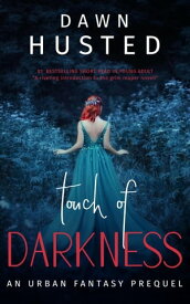 Touch of Darkness Scythe of Darkness, #0.5【電子書籍】[ Dawn Husted ]