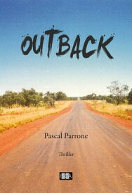 Outback Thriller【電子書籍】[ Pascal Parrone ]