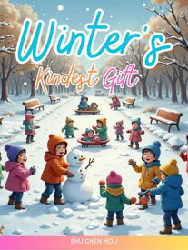 Winter’s Kindest Gift A Heartwarming Snowflake Adventure Celebrating Kindness and Uniqueness【電子書籍】[ Shu Chen Hou ]