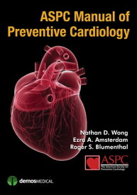 ASPC Manual of Preventive Cardiology【電子書籍】[ Nathan Wong, PhD, FACC, FAHA, FNLA ]