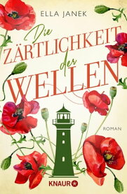 Die Z?rtlichkeit der Wellen Roman | Eine neue Liebe und ein Sommer auf Sylt.【電子書籍】[ Ella Janek ]