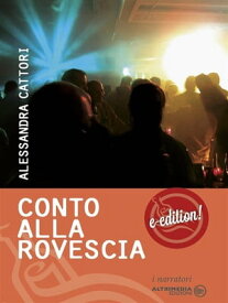 Conto alla rovescia【電子書籍】[ Alessandra Cattori ]