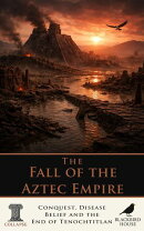 The Fall of the Aztec Empire